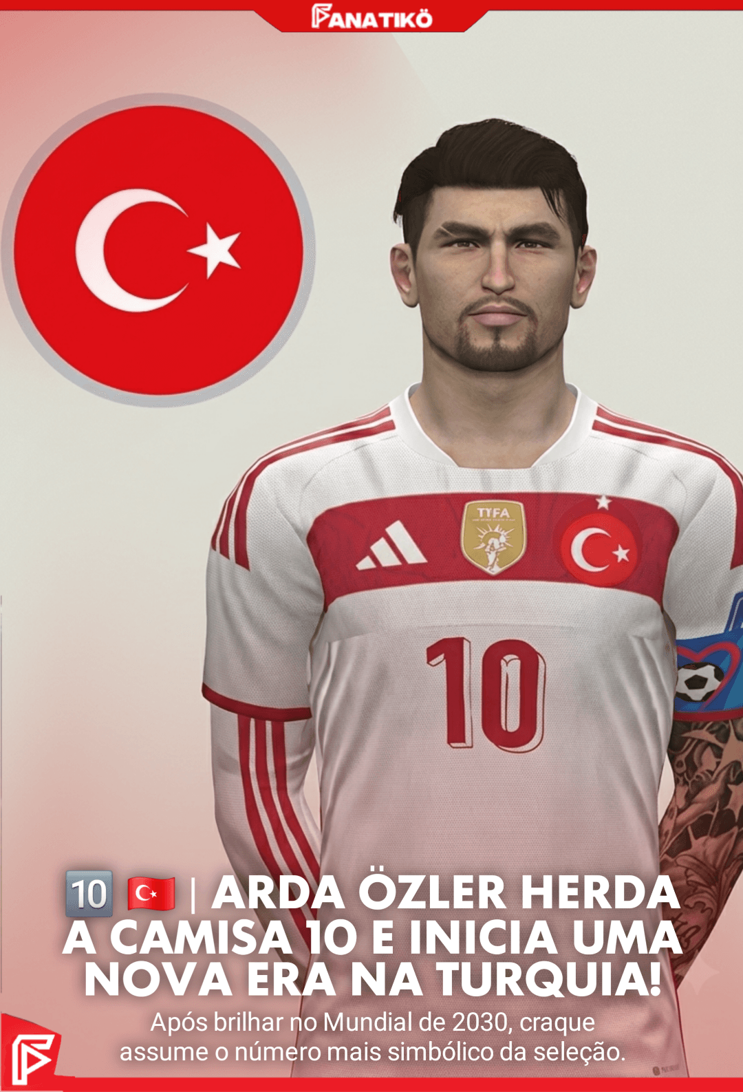 Arda Özler é o novo camisa 10 da Turquia! Após liderar a histórica conquista da Copa do Mundo de 2030, o astro deixa a camisa 11 para ves…
