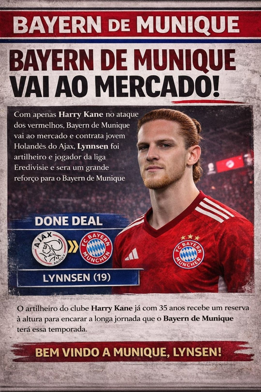 Não poderia ser diferente, Bayern de Munique contrata Lynnsen pelo valor de 46 milhões em um contrato de 2 anos de duração.