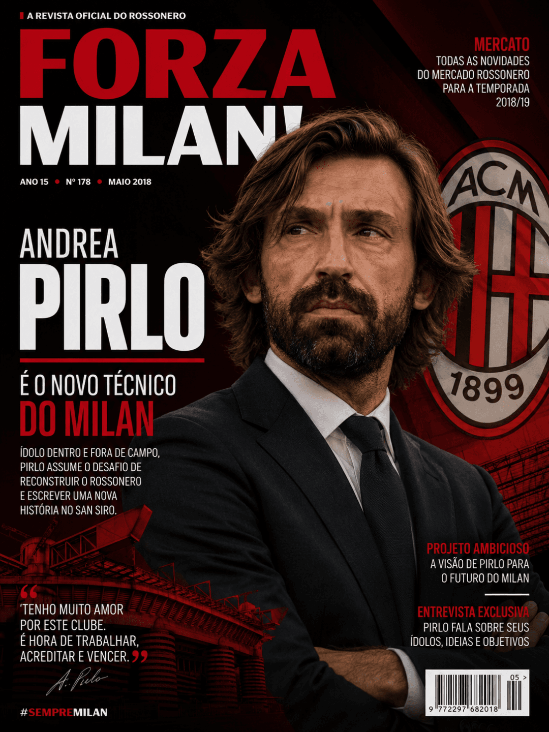 Forza Milan!!! O ídolo do clube, Andrea Pirlo, chega com o objetivo de conquistar a oitava champions do clube.