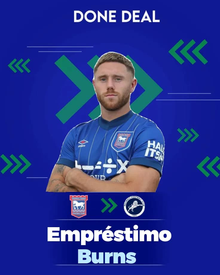 Burns to Millwall here we go!!o PD do Ipswich town vai para o millwall por empréstimo por 1 ano