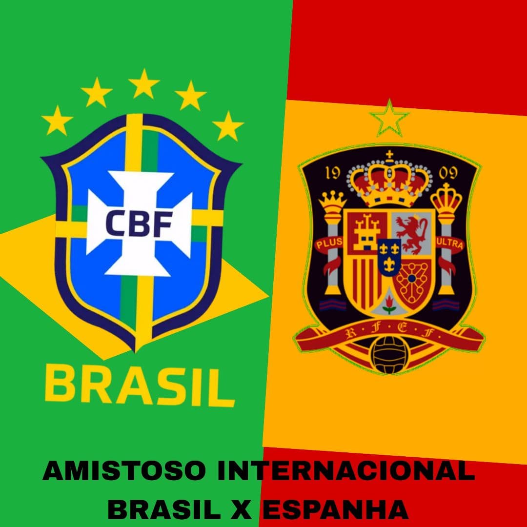 AMISTOSO INTERNACIONAL BRASIL X ESPANHA 19:00